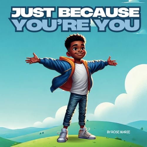 Just Because You're You: A Heartfelt Rhyming Picture Book About Unconditional Love, Perfect for bedtime and Read-Aloud Moments von Independently published