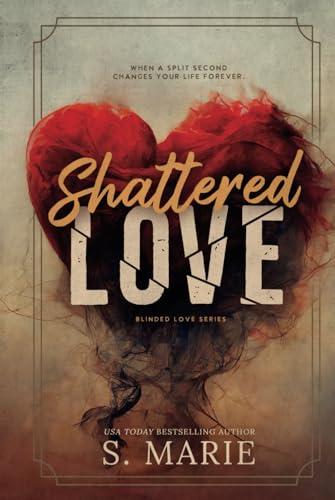 Shattered Love (Blinded Love Series, Band 1) von Twisted Fairy Publishing
