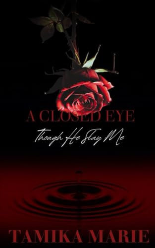 A Closed Eye: Though He Slay Me von Tamika Marie