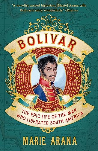 Bolivar: The Epic Life of the Man Who Liberated South America von Weidenfeld & Nicolson