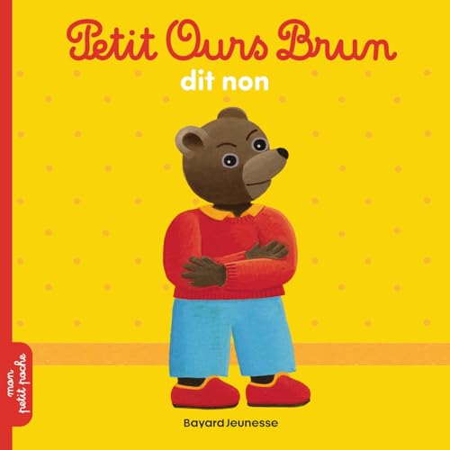 Petit Ours Brun: Petit Ours Brun dit non