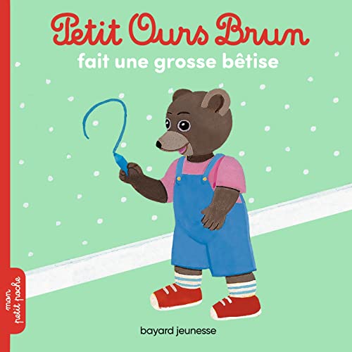 Petit Ours Brun: Petit Ours Brun fait une grosse betise