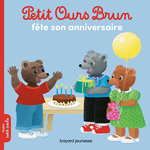 Petit Ours Brun: Petit Ours Brun fete son anniversaire von BAYARD JEUNESSE