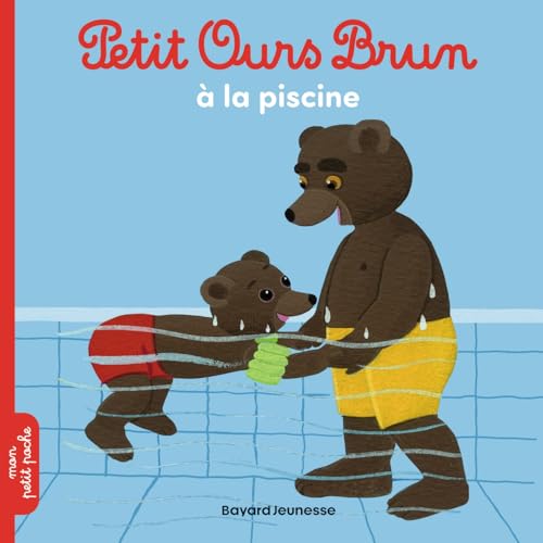 Petit Ours Brun: Petit ours brun a la piscine