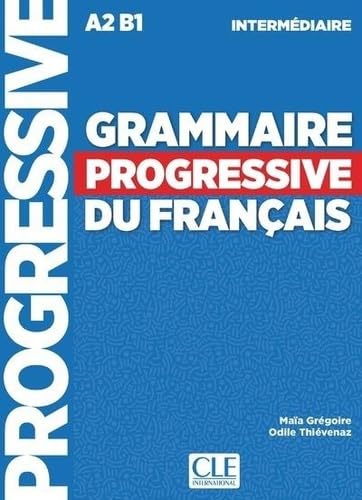 Grammaire progressive du francais - Niveau intermediaire (A2/B1) + CD: Livre intermediaire