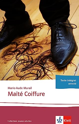 Maïté Coiffure: Ganzschrift. Abiturausgabe zum Thema « Le monde du travail », grundlegendes Niveau. Originaltext mit Annotationen (Collection jeunes adultes)