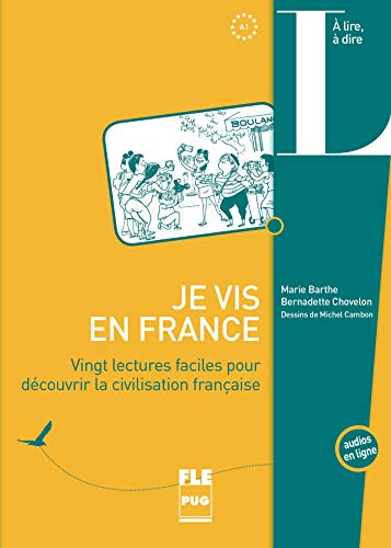 Je vis en France: Vingt lectures faciles pour découvrir la cicilisation française