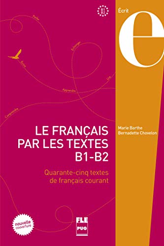 FRANCAIS PAR LES TEXTES B1-B2 - NVELLE COUVERTURE: Quarante-cinq textes de français courant von PU GRENOBLE