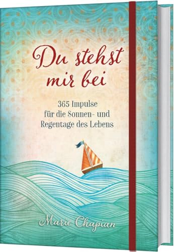 Du stehst mir bei: 365 Impulse für die Sonnen- und Regentage des Lebens