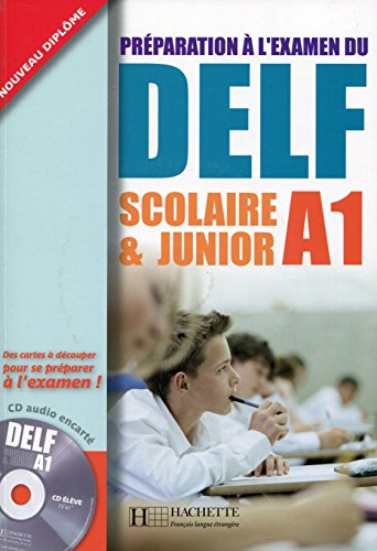 Préparation à l'examen du DELF : Scolaire et Junior A1 (1CD audio): Livre A1 & CD