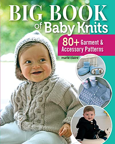 Big Book of Baby Knits: 80+ Garment & Accessory Patterns