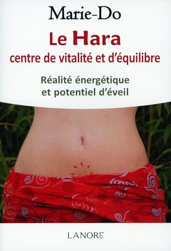 Le Hara centre de vitalité et d'équilibre - Réalité énergétique et potentiel d'éveil von LANORE