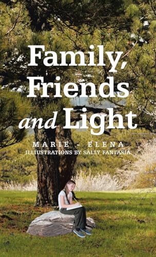 Family, Friends and Light von iUniverse