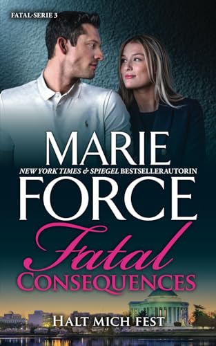 Fatal Consequences – Halt mich fest (Fatal Serie, Band 3) von HTJB, Inc.