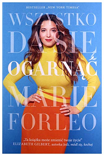 Wszystko da siÄ ogarnÄÄ - Marie Forleo [KSIÄĹťKA]