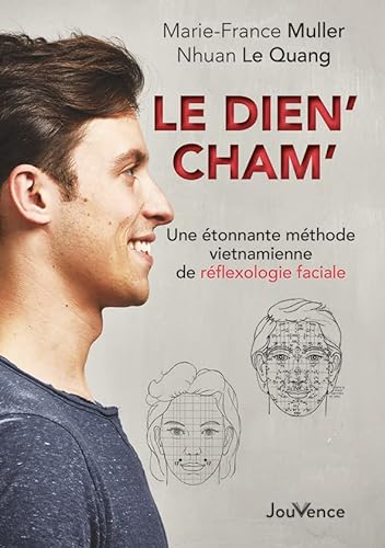 Le dien' cham' : Une étonnante méthode vietnamienne de réflexologie faciale von JOUVENCE