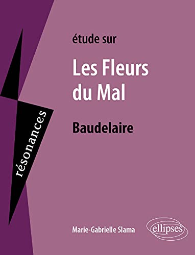 Baudelaire, Les Fleurs du Mal (Résonances) von ELLIPSES