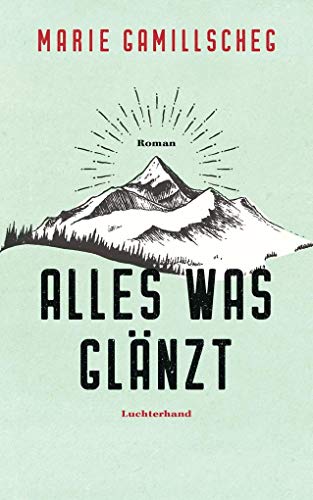 Alles was glänzt: Roman