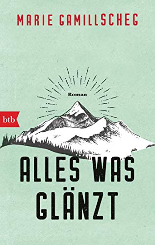 Alles was glänzt: Roman von btb Taschenbuch