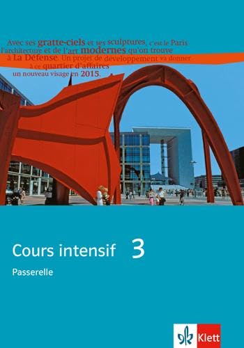 Cours intensif 3. Ausgabe Passerelle 3: Schulbuch 3. Lernjahr: Französisch als 3. Fremdsprache mit Beginn in Klasse 8. Alle Bundesländer (Cours intensif. Französisch als 3. Fremdsprache)