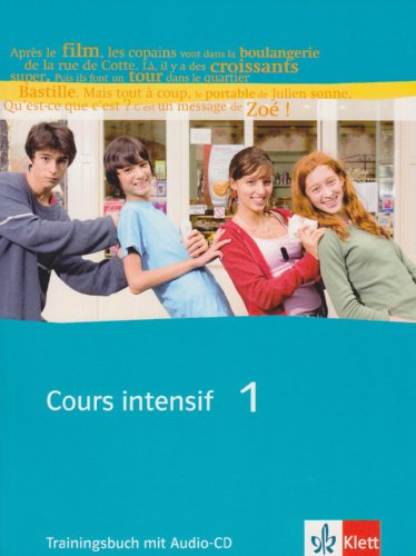 Cours intensif 1: Trainingsbuch mit Audios 1. Lernjahr (Cours intensif. Französisch als 3. Fremdsprache)