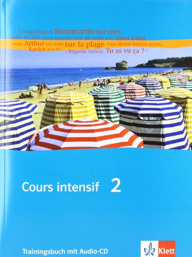 Cours intensif 2: Trainingsbuch mit Audios 2. Lernjahr (Cours intensif. Französisch als 3. Fremdsprache)