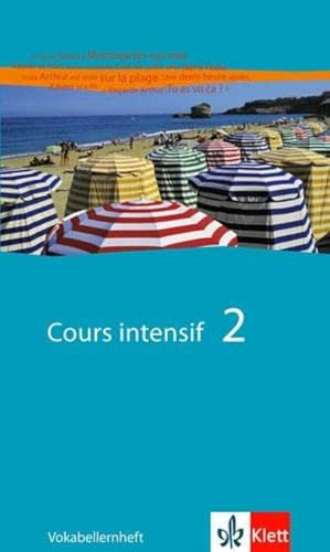 Cours intensif 2: Vokabellernheft 2. Lernjahr: Französisch als 3. Fremdsprache mit Beginn in Klasse 8. Alle Bundesländer (Cours intensif. Französisch als 3. Fremdsprache)