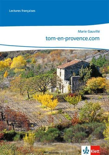 tom-en-provence.com: Lektüre mit Audio-CD Klasse 10/11: B1: 3. Lernjahr, Lektüre zu Cours intensif 3 (Lectures françaises)