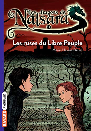 Les dragons de Nalsara, Tome 17: Les ruses du libre peuple