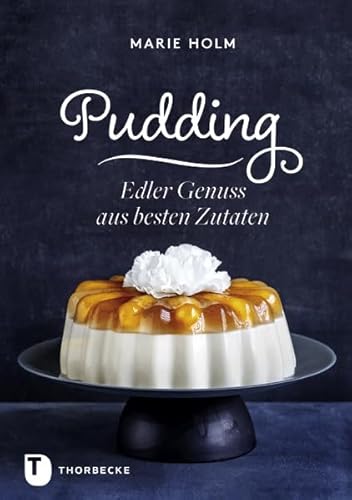 Pudding - Edler Genuss aus besten Zutaten