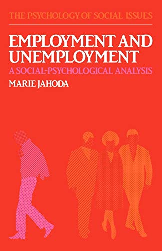 Employment and Unemployment: A Social-Psychological Analysis (Psychology of Social Issues) von Cambridge University Press