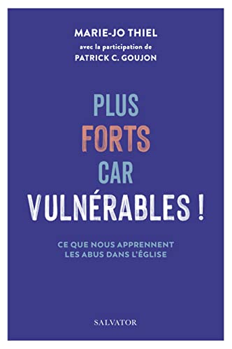 Plus forts car vulnérables !. Ce que nous apprennent les abus dans l’Église von SALVATOR