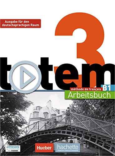 totem 3 – Ausgabe für den deutschsprachigen Raum: méthode de français / Arbeitsbuch mit Audio-CD und Lösungsheft totem 3 – Ausgabe für den deutschsprachigen Raum: méthode de français / Arbeitsbuch mit Audio-CD und Lösungsheft
