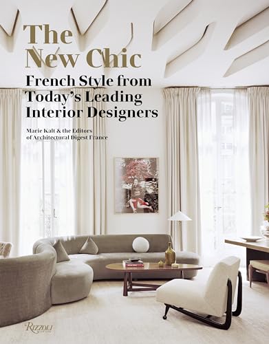 The New Chic: French Style From Today's Leading Interior Designers von Rizzoli