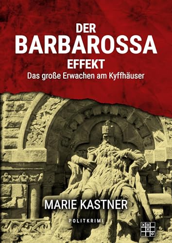 Der Barbarossa-Effekt: Das große Erwachen am Kyffhäuser