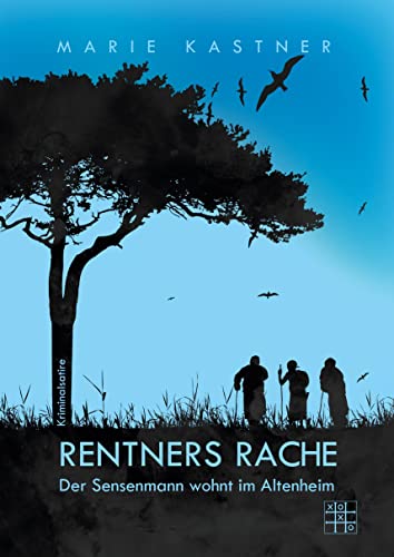 Rentners Rache: Eine Krimisatire Rentners Rache: Eine Krimisatire