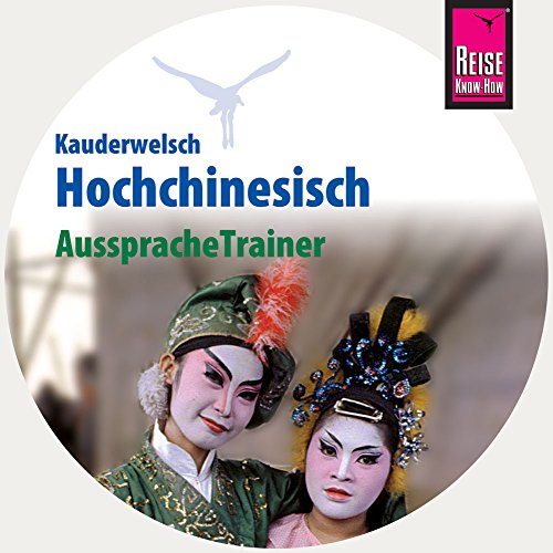 AusspracheTrainer Hochchinesisch (Audio-CD): Reise Know-How Kauderwelsch-CD von Reise Know-How Sound