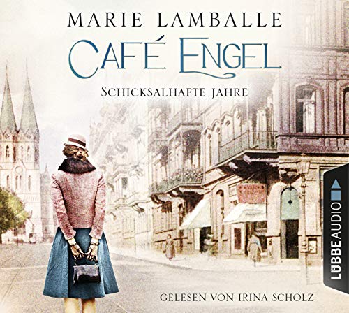 Café Engel: Schicksalhafte Jahre. (Café-Engel-Saga, Band 2) von Lübbe Audio