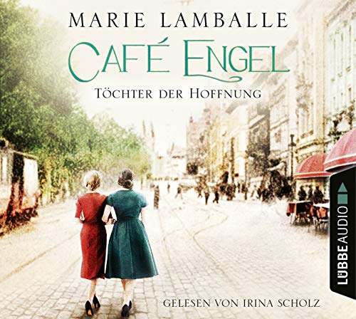 Café Engel: Töchter der Hoffnung. Roman. (Café-Engel-Saga, Band 3)