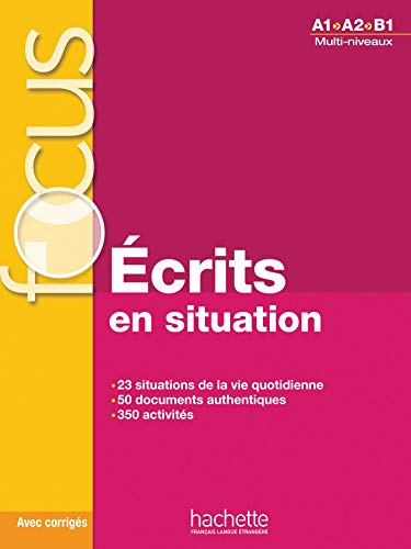 Ecrits en situation - Livre & corriges (A1-B1): H.EXERCICES von HACHETTE FLE