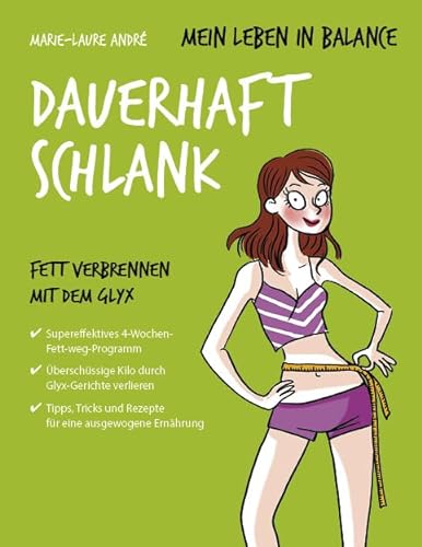 Mein Leben in Balance Dauerhaft schlank: Fett verbrennen mit dem Glyx von L.E.O. Verlag