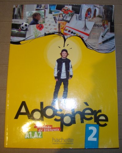 Livre de l'eleve 2 & CD audio: Adosphère 2 - Livre de l'Élève + CD Audio (Adosphere)