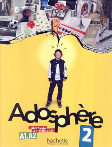 Adosphère 2 - Livre de l'Élève + CD Audio: Adosphère 2 - Livre de l'Élève + CD Audio (Adosphere)