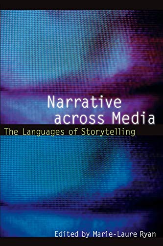 Narrative Across Media: The Languages of Storytelling (Frontiers of Narrative Series)