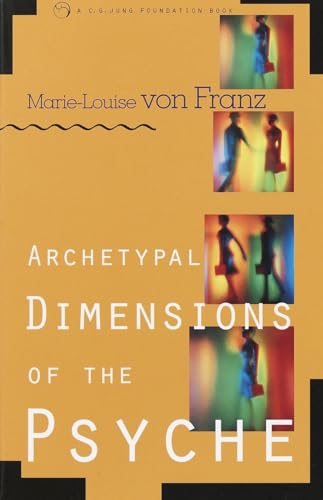 Archetypal Dimensions of the Psyche (C. G. Jung Foundation Books Series) Archetypal Dimensions of the Psyche (C. G. Jung Foundation Books Series)