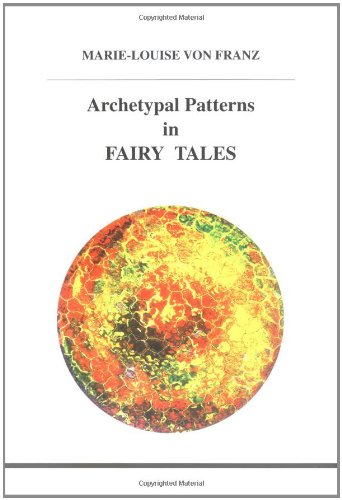 Archetypal Patterns in Fairy Tales (STUDIES IN JUNGIAN PSYCHOLOGY BY JUNGIAN ANALYSTS) von Inner City Books