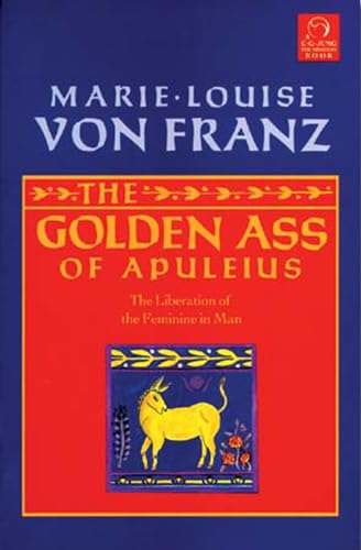 The Golden Ass of Apuleius: The Liberation of the Feminine in Man (C. G. Jung Foundation Books) (C. G. Jung Foundation Books Series, Band 11) von Shambhala Publications