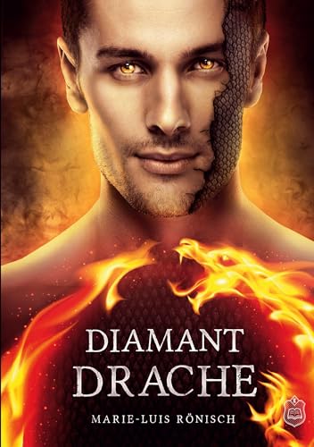 Diamantdrache: Feuerrosen 1 (Feuerrosen-Trilogie)
