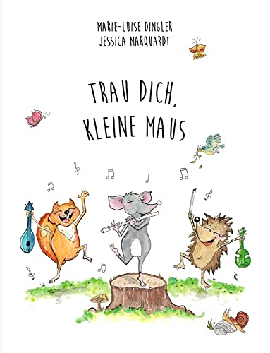 Trau dich, kleine Maus! (Hurra - Musikalische Abenteuer!) von Marie-Luise Dingler (Nova MD)