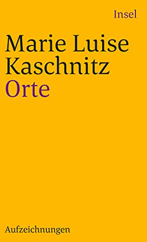 Orte: Aufzeichnungen (insel taschenbuch)